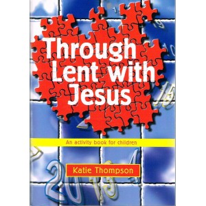 Through Lent With Jesus - An Activity Book For Children By Katie Thompson